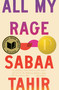 All My Rage (A Novel) by Sabaa Tahir, 9780593202340