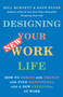 Designing Your New Work Life (How to Thrive and Change and Find Happiness--and a New Freedom--at Work) by Bill Burnett, Dave Evans, 9780593467459