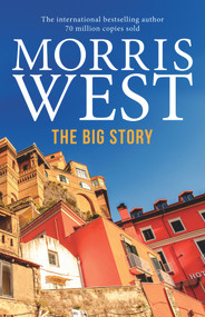 The Big Story by Morris L. West, 9781760297541