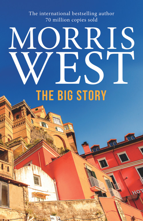 The Big Story by Morris L. West, 9781760297541