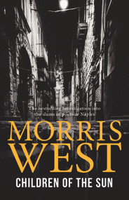 Children of the Sun (The Bestselling Investigation Into the Slums of Postwar Naples) by Morris L. West, 9781760297558