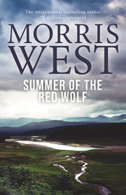 Summer of the Red Wolf by Morris L. West, 9781760297626