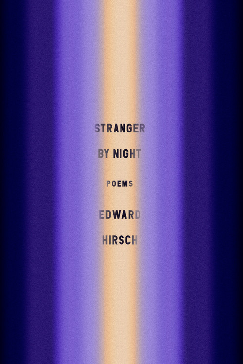 Stranger by Night (Poems) - 9781524711702 by Edward Hirsch, 9781524711702