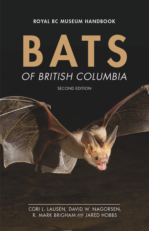 Bats of British Columbia by Cori Lausen, Mark Brigham, David Nagorsen, Jared Hobbs, 9780772679932