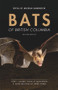 Bats of British Columbia by Cori Lausen, Mark Brigham, David Nagorsen, Jared Hobbs, 9780772679932