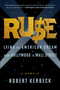 Ruse (Lying the American Dream from Hollywood to Wall Street) by Robert Kerbeck, 9781586423162