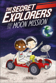 The Secret Explorers and the Moon Mission - 9780744049923 by SJ King