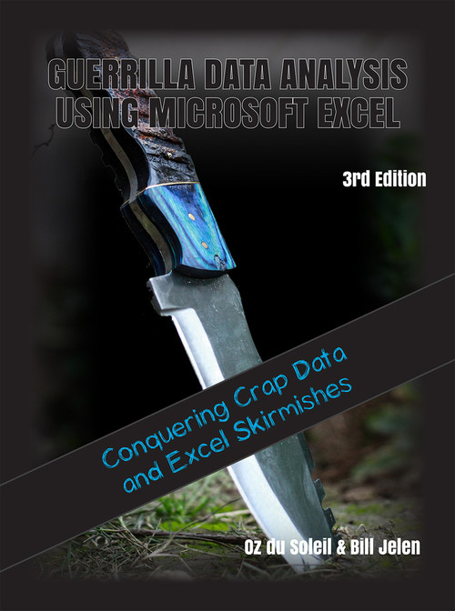 Guerrilla Data Analysis Using Microsoft Excel (Conquering Crap Data and Excel Skirmishes) by Oz do Soleil, Bill Jelen, 9781615470747