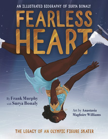 Fearless Heart (An Illustrated Biography of Surya Bonaly) by Frank Murphy, Surya Bonaly, Anastasia Magloire Williams, 9781629379340