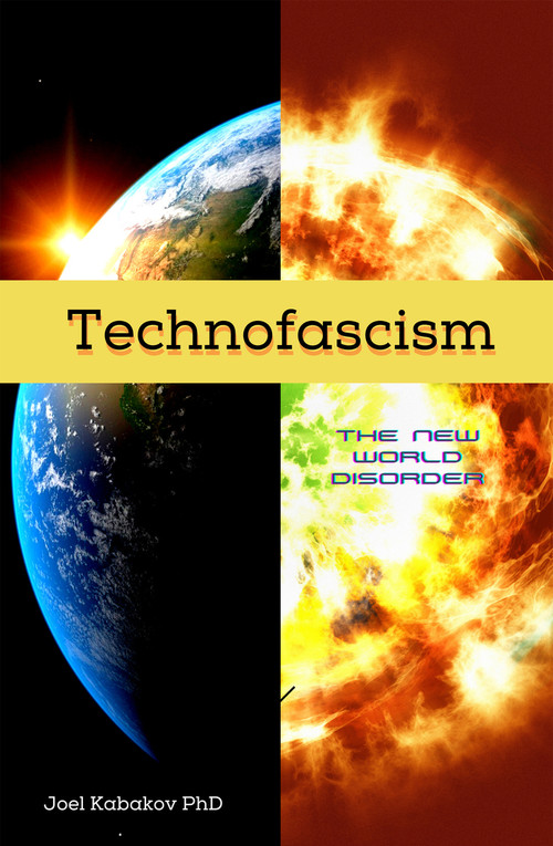 Technofascism (The New World Disorder) by Joel N. Kabakov, 9781634243902
