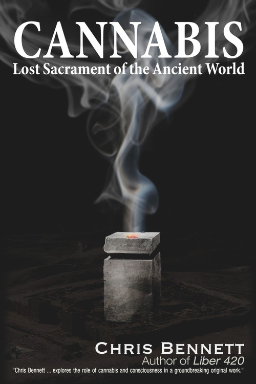 Cannabis (Lost Sacrament of the Ancient World) by Chris Bennett, 9781634243971