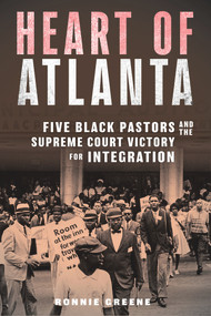 Heart of Atlanta (Five Black Pastors and the Supreme Court Victory for Integration) by Ronnie Greene, 9781641605274