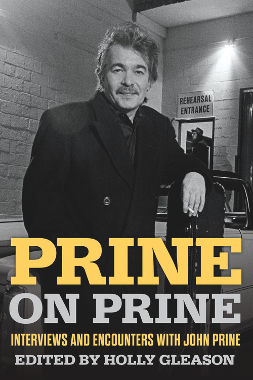 Prine on Prine (Interviews and Encounters with John Prine) by Holly Gleason, 9781641606301