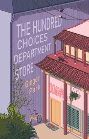 The Hundred Choices Department Store by Ginger Park, 9781646032129
