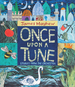 Once Upon a Tune (Stories from the Orchestra) by James Mayhew, 9781913074036