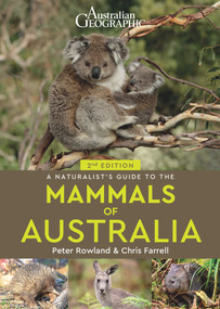 A Naturalist's Guide to the Mammals of Australia 2nd by Peter Rowland, Chris Farrell, 9781913679071