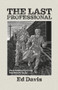 The Last Professional by Ed Davis, Colin Elgie, 9781951122256