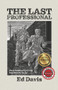 The Last Professional by Ed Davis, Colin Elgie, 9781951122256