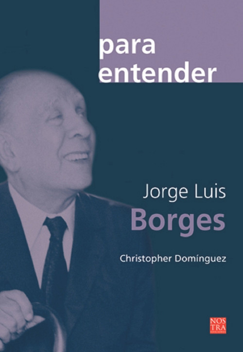 Jorge Luis Borges (Spanish Edition) by Cristopher Domínguez Michael, 9786077603580