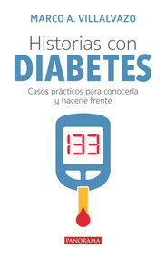 Historias con diabetes (Casos prácticos para conocerla y hacerle frente) (Spanish Edition) by Marco Villalbazo, 9786078469352