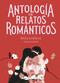Antología de relatos románticos apasionados (Spanish Edition) by Antón Pávlovich Chéjov, Mary Shelley, Horacio Quiroga, 9788417430955