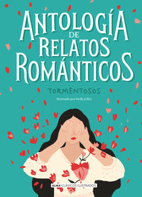 Antología de relatos románticos tormentosos (Spanish Edition) by Elizabeth Cleghorn Gaskell, Edgar Allan Poe, Washington Irving, 9788418008030