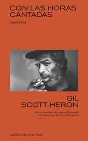 Con las horas contadas (Memorias) (Spanish Edition) by Gil Scott-Heron, 9788494938368
