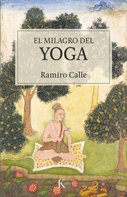 El milagro del yoga (Spanish Edition) by Ramiro Calle, 9788499887548