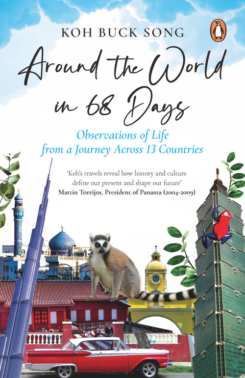 Around the World in 68 days (Observations of Life From a Journey Across 13 Countries) by KOH BUCK SONG, 9789814882231