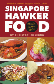 Singapore Hawker Food (What's in the dish?) by Christopher Leong, 9789814893725