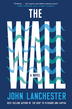 The Wall (A Novel) - 9780393357776 by John Lanchester, 9780393357776