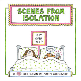 Scenes from Isolation by Cathy Guisewite, 9781524871048