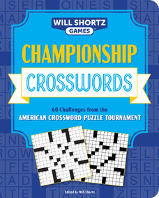 Championship Crosswords (60 Challenges from the American Crossword Puzzle Tournament) by Will Shortz, 9781524871192
