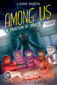 Among Us (A Traitor in Space) by Laura RiviÃ¨re, Théo Berthet, 9781524871543