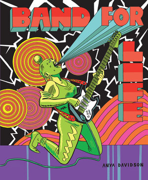 Band For Life by Anya Davidson, 9781606999547