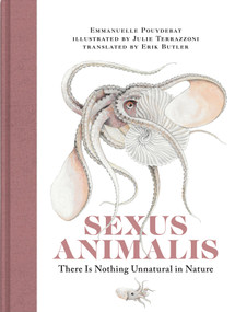 Sexus Animalis (There Is Nothing Unnatural in Nature) by Emmanuelle Pouydebat, Julie Terrazzoni, Erik Butler, 9780262046589