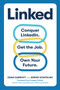 Linked (Conquer LinkedIn. Get the Job. Own Your Future.) by Omar Garriott, Jeremy Schifeling, 9781523514168