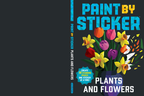 Paint by Sticker: Plants and Flowers (Create 12 Stunning Images One Sticker at a Time!) by Workman Publishing, 9781523515905