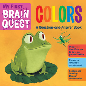 My First Brain Quest Colors (A Question-and-Answer Book) by Workman Publishing, 9781523515967