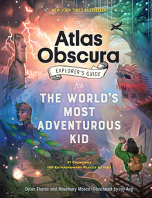 The Atlas Obscura Explorer's Guide for the World's Most Adventurous Kid - 9781523516148 by Dylan Thuras, Rosemary Mosco, Joy Ang, 9781523516148