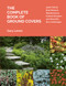 The Complete Book of Ground Covers (4000 Plants that Reduce Maintenance, Control Erosion, and Beautify the Landscape) by Gary Lewis, 9781604694604