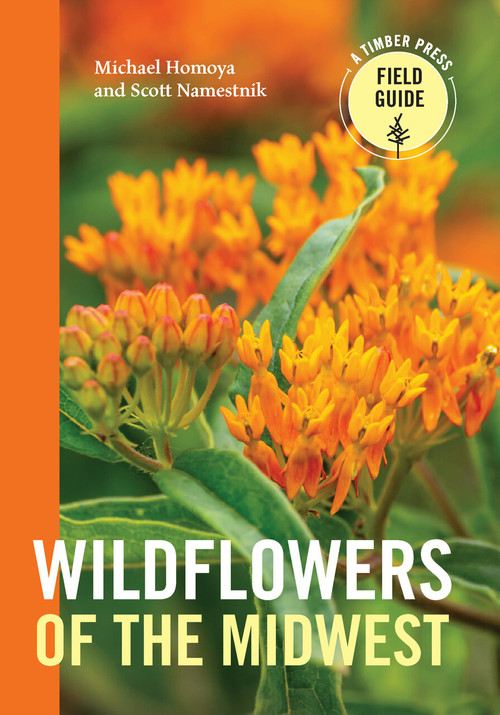 Wildflowers of the Midwest by Michael Homoya, Scott Namestnik, 9781604699074