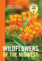 Wildflowers of the Midwest by Michael Homoya, Scott Namestnik, 9781604699074