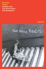 Making Space (Women and the Manmade Environment) by Matrix, 9781839765711