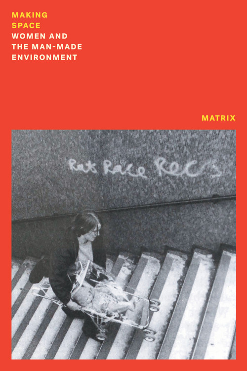 Making Space (Women and the Manmade Environment) by Matrix, 9781839765711