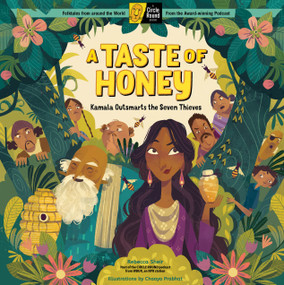 A Taste of Honey (Kamala Outsmarts the Seven Thieves; A Circle Round Book) by Rebecca Sheir, Chaaya Prabhat, 9781635864922