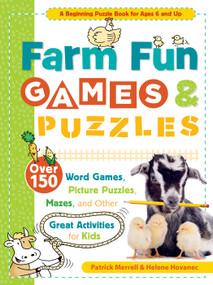 Farm Fun Games & Puzzles (Over 150 Word Games, Picture Puzzles, Mazes, and Other Great Activities for Kids) by Patrick Merrell, Helene Hovanec, 9781635865226