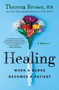 Healing (When a Nurse Becomes a Patient) by Theresa Brown, 9781643750699
