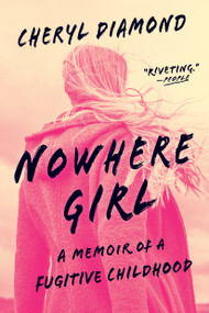 Nowhere Girl (A Memoir of a Fugitive Childhood) - 9781643752518 by Cheryl Diamond