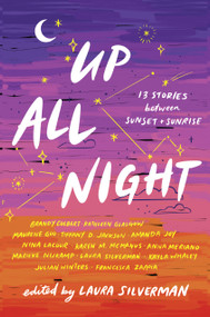 Up All Night (13 Stories between Sunset and Sunrise) - 9781643752631 by Laura Silverman, 9781643752631
